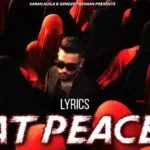 At Peace Lyrics by Karan Aujla – Full Song Lyrics and Meaning Explained
