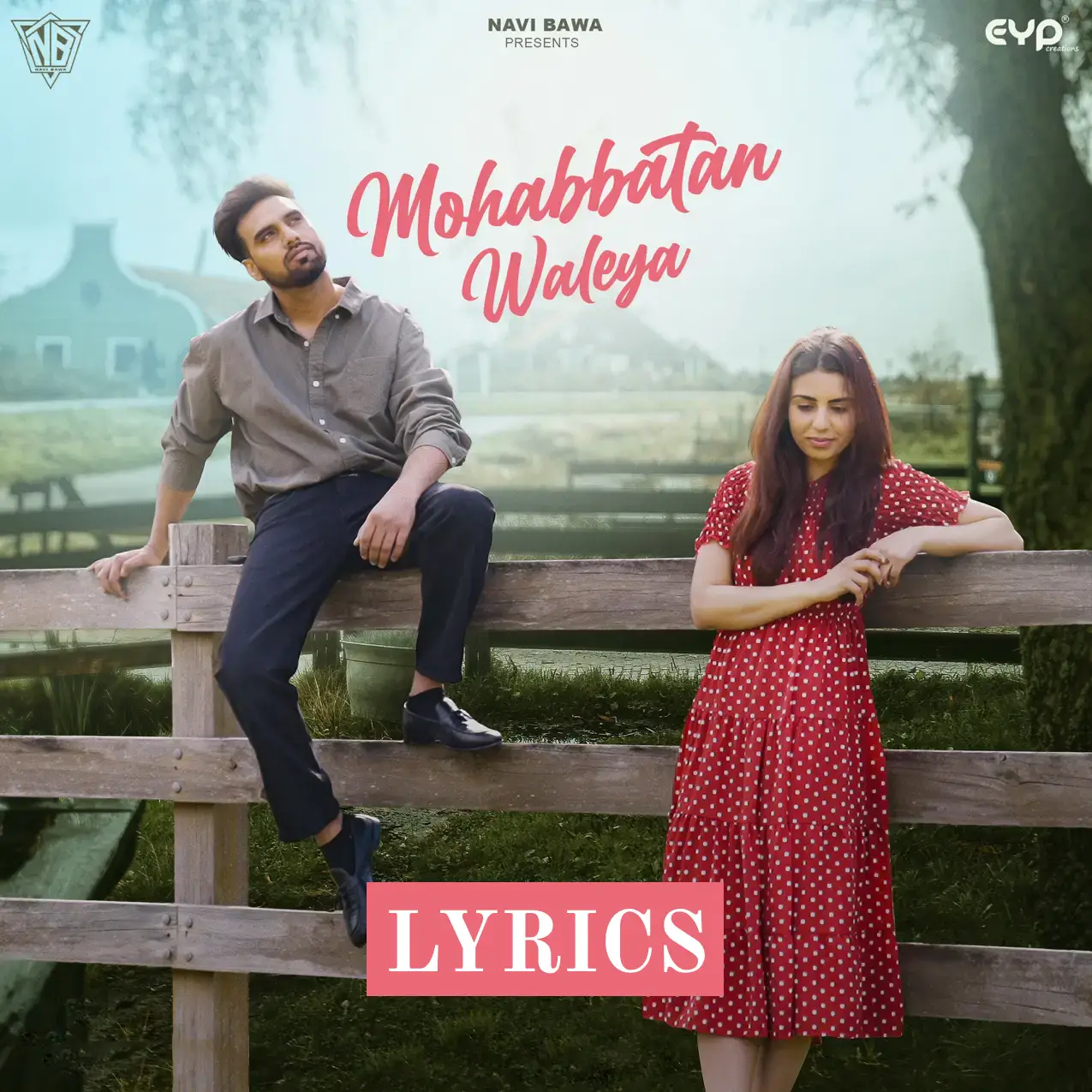 Mohabbatan Waleya Lyrics: A Heartfelt Punjabi Love Ballad by Navi Bawa